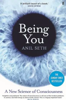 Being You: The New Science of Consciousness