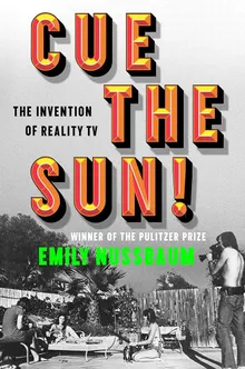 Cue the Sun! The Invention of Reality TV