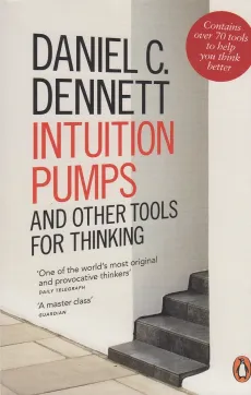 Intuition Pumps and Other Tools for Thinking