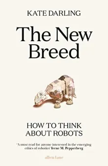 The New Breed: How to Think About Robots