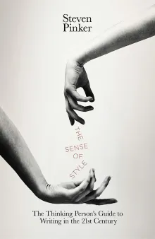 The Sense of Style: The Thinking Person's Guide to Writing in the 21st Century