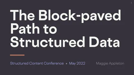 The Block-Paved Path to Structured Data