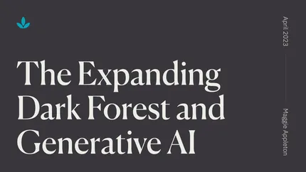 The Expanding Dark Forest and Generative AI