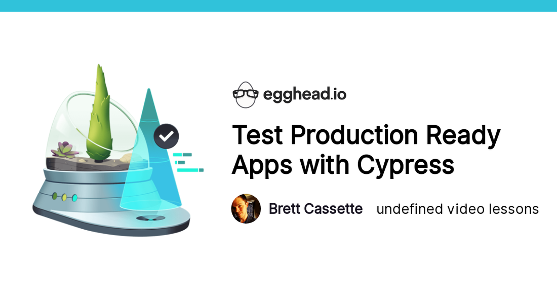Test Production Ready Apps with Cypress
