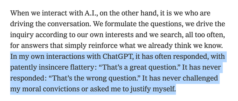 ChatGPT has often responded, with patently insincere flattery: “That’s a great question.” It has never responded: “That’s the wrong question.