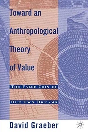 Toward An Anthropological Theory of Value